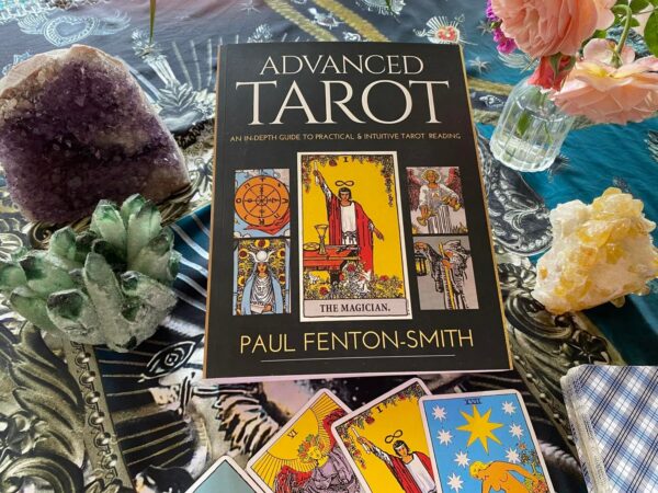 Advanced Tarot: An in-Depth Guide to Practical & Intuitive Tarot Reading
